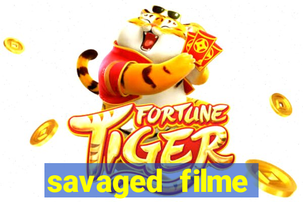 savaged filme completo dublado